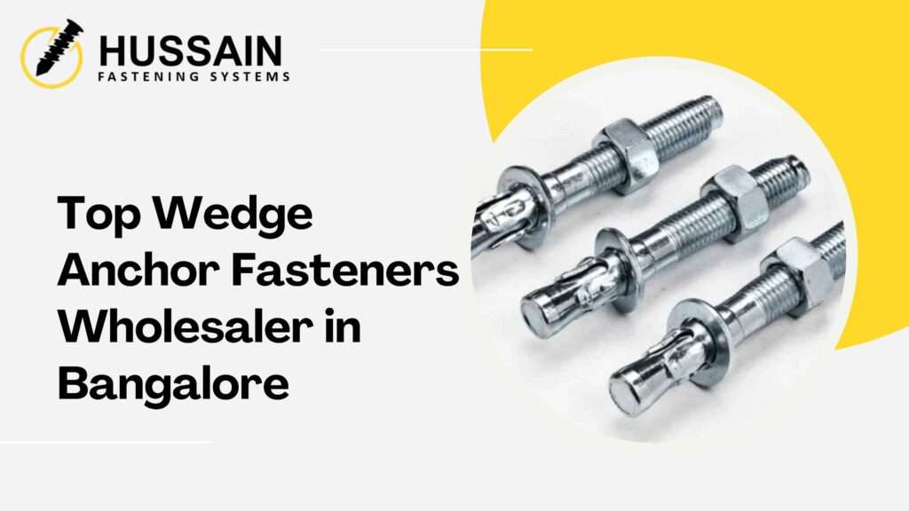 Wedge Anchor Fasteners Wholesaler in Bangalore