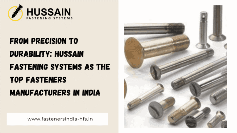 Top Fasteners Manufacturers in India | Hussain Fastening